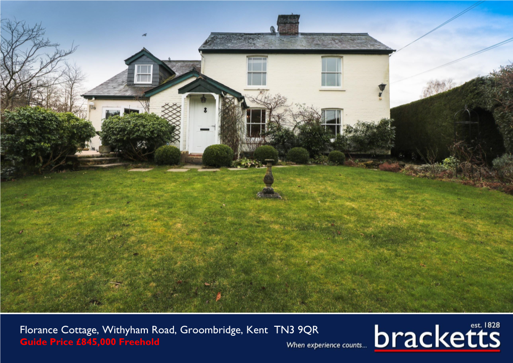 Bracketts.Co.Uk Florance Cottage, Withyham Road, Groombridge, Kent TN3 9QR Guide Price £845,000 Freehold 01892 533733