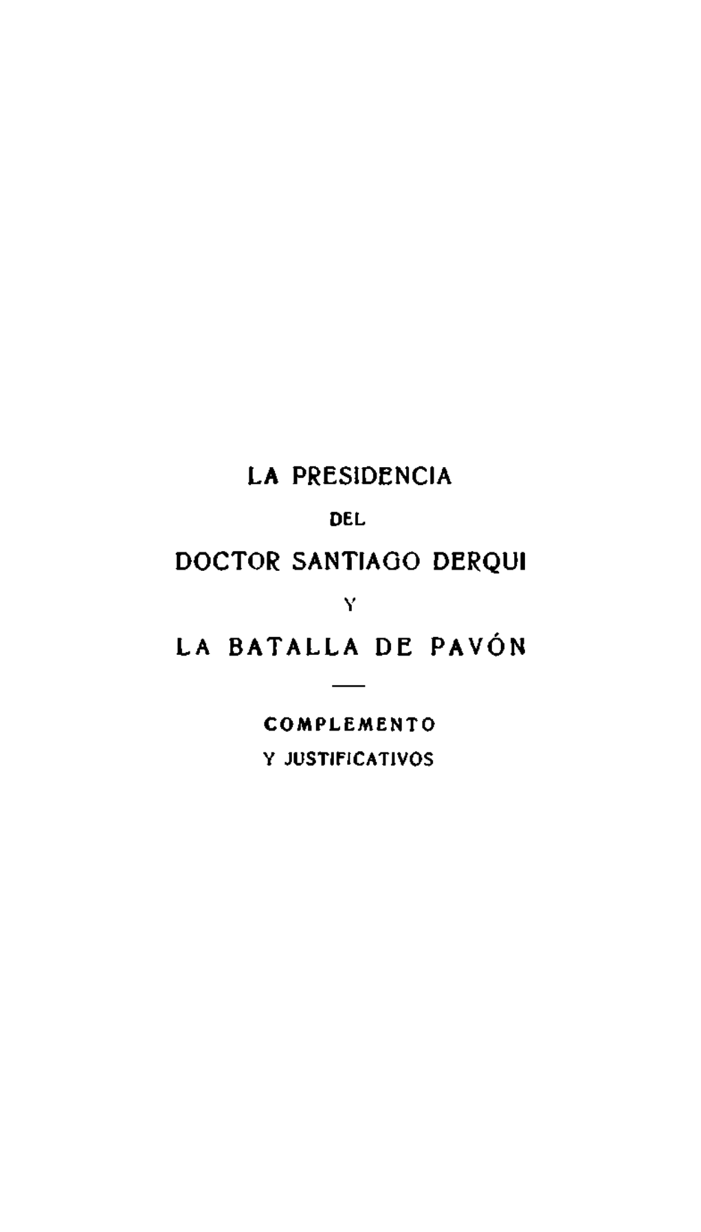 La Presidencia Del Doctor Santiago Derqui Y La Batalla De Pavón