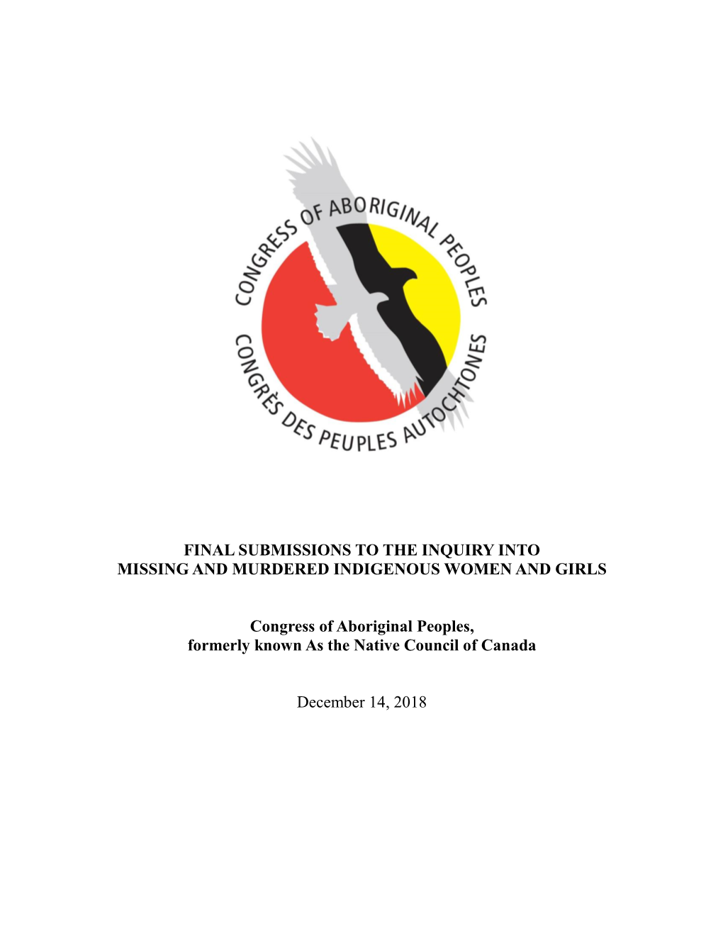 FINAL SUBMISSIONS to the INQUIRY INTO MISSING and MURDERED INDIGENOUS WOMEN and GIRLS Congress of Aboriginal Peoples, Formerly Known As the Native Council of Canada