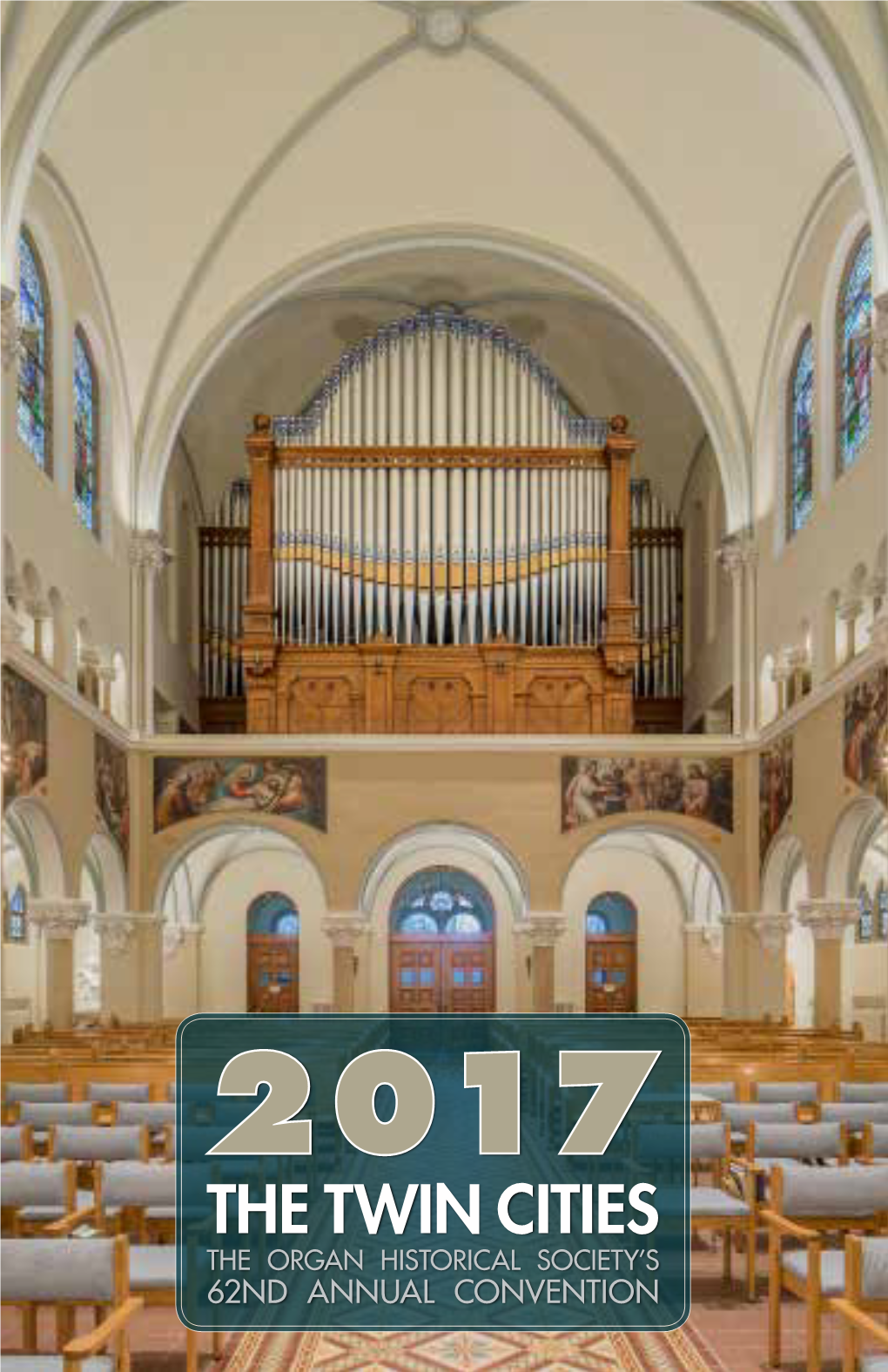 2017 the TWIN CITIES the ORGAN HISTORICAL SOCIETY’S 62ND ANNUAL CONVENTION Historic Organs of Australia TOUR HOSTED by MICHAEL BARONE