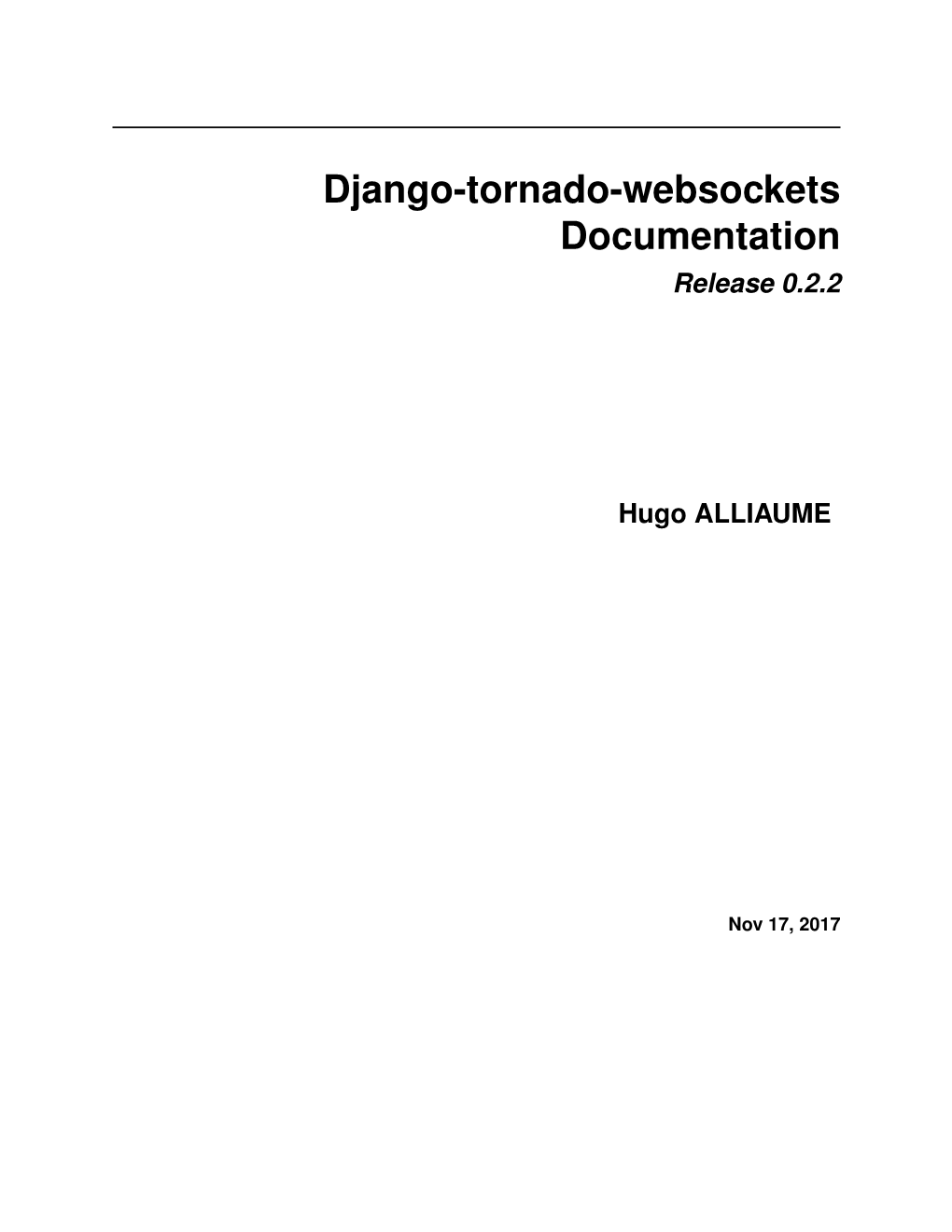 Django-Tornado-Websockets Documentation Release 0.2.2 Hugo ALLIAUME