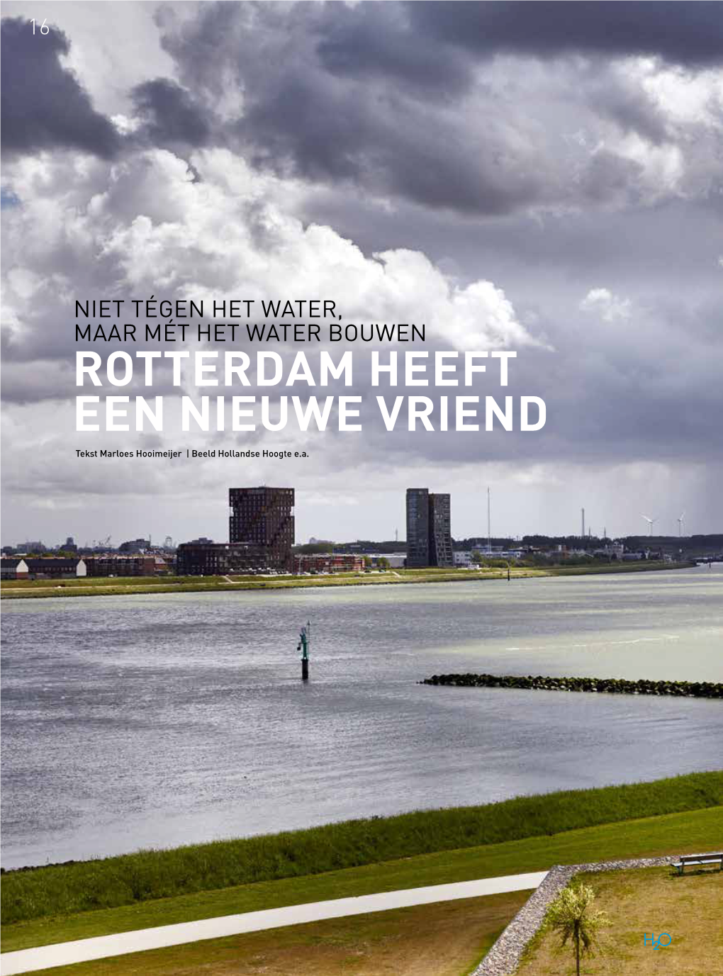 ROTTERDAM HEEFT EEN NIEUWE VRIEND Tekst Marloes Hooimeijer | Beeld Hollandse Hoogte E.A