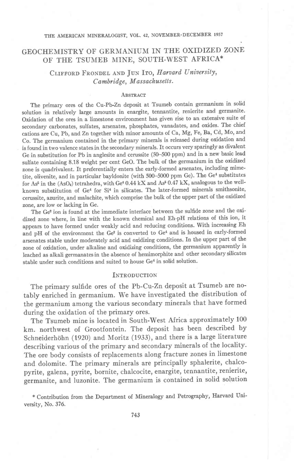 GEOCHEMISTRY of GERMANIUM in the OXIDIZED ZONE of the TSUMEB L\,TINE,SOUTH-WEST AFRICA* Crmlono Fnonlor, Nno Jun Iro, Harttarduniaersity, Cambrid, Ge, M Ass Achusetts