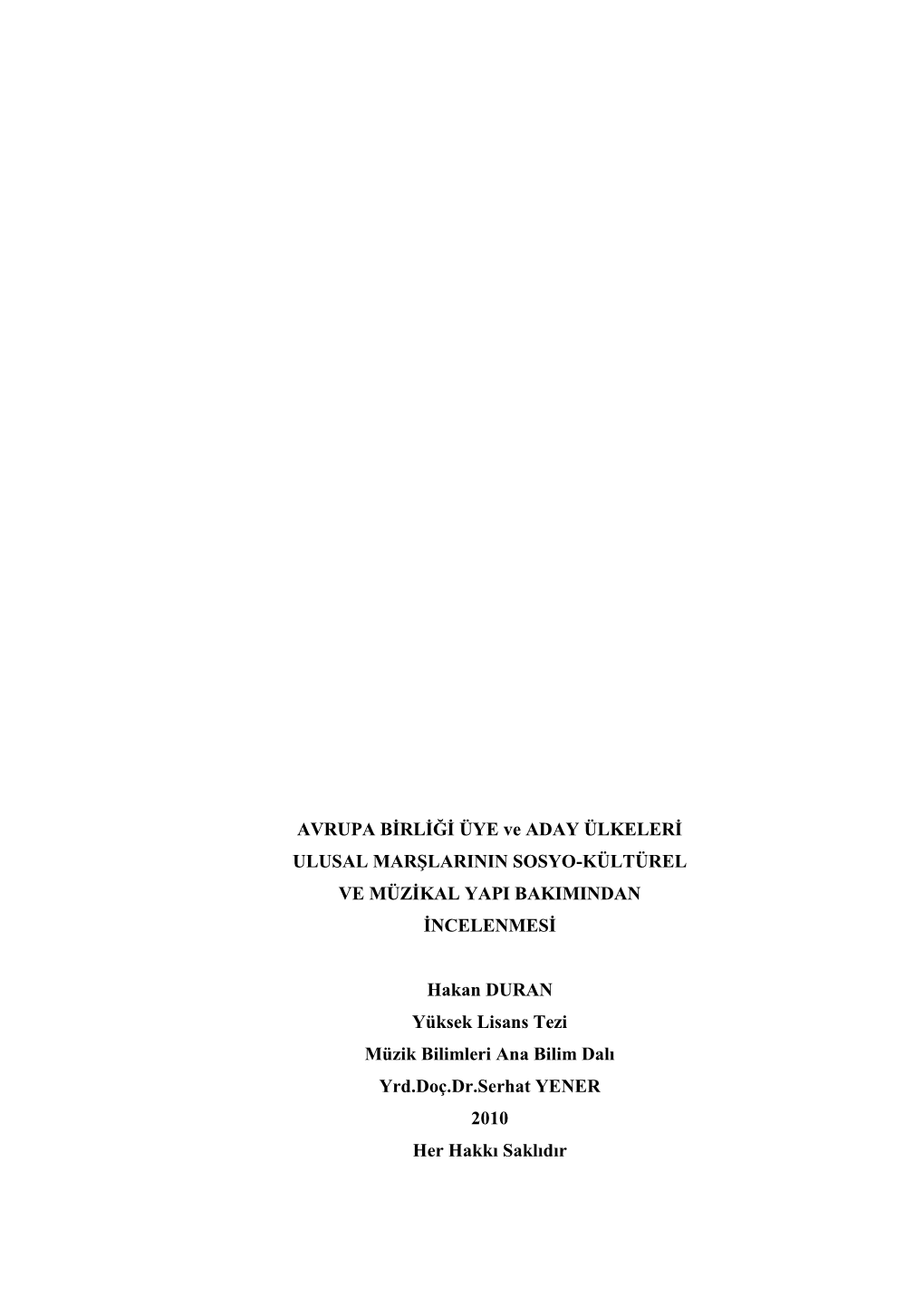 AVRUPA BİRLİĞİ ÜYE Ve ADAY ÜLKELERİ ULUSAL MARŞLARININ SOSYO-KÜLTÜREL VE MÜZİKAL YAPI BAKIMINDAN İNCELENMESİ