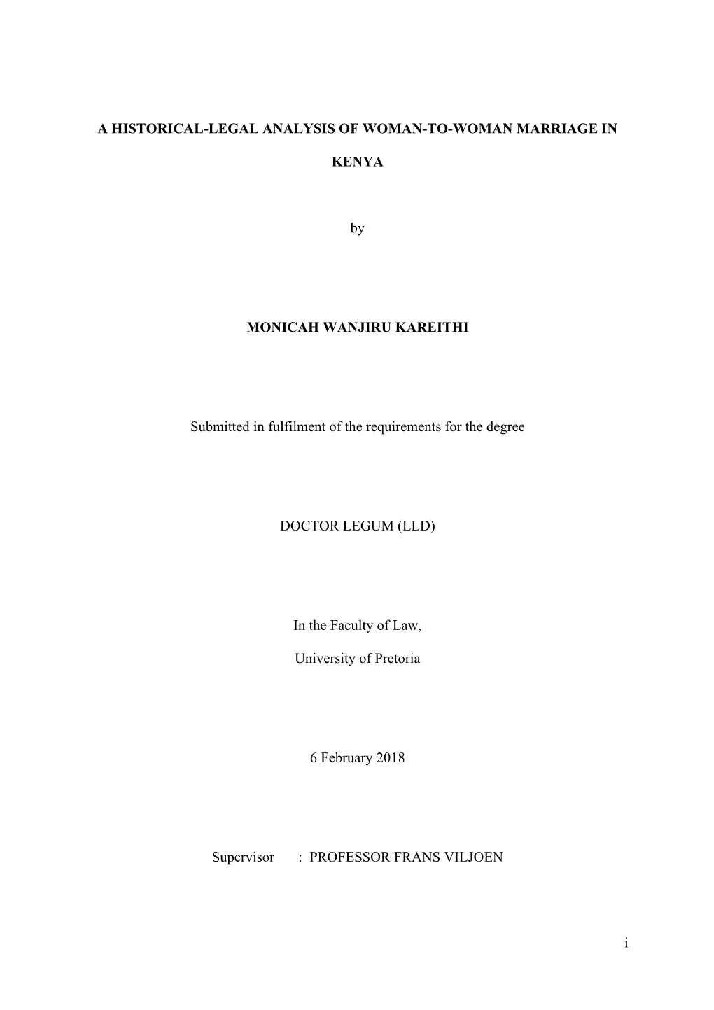 I a HISTORICAL-LEGAL ANALYSIS of WOMAN-TO-WOMAN MARRIAGE in KENYA by MONICAH WANJIRU KAREITHI Submitted in Fulfilment of The