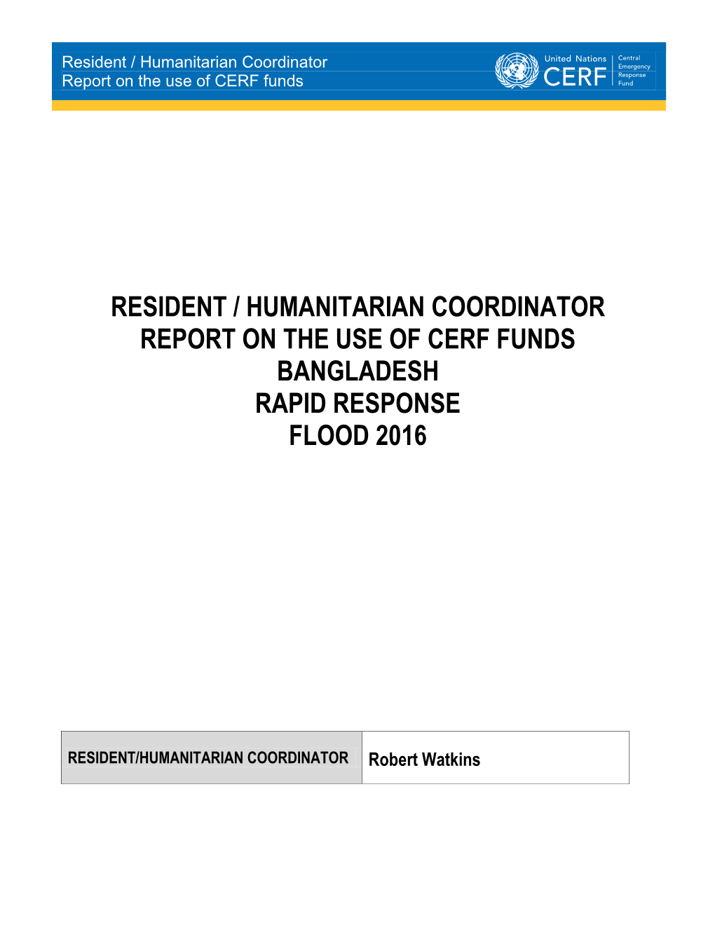 Resident / Humanitarian Coordinator Report on the Use of Cerf Funds Bangladesh Rapid Response Flood 2016