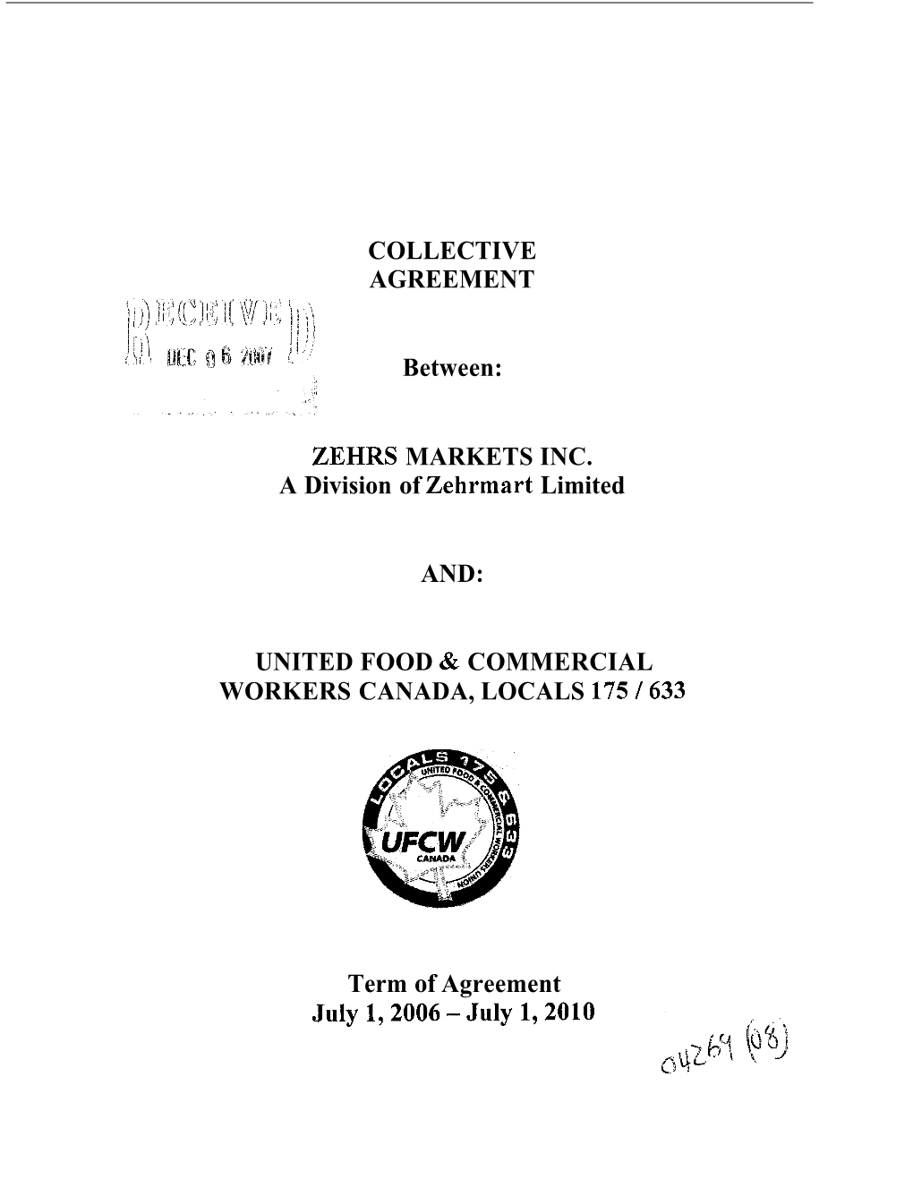 COLLECTIVE AGREEMENT Between: ZEHRS MARKETS INC. A