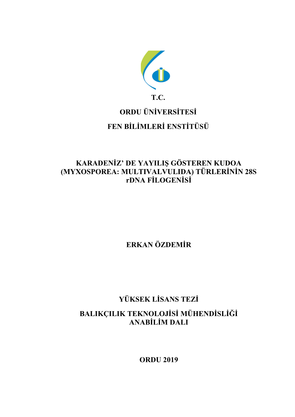 T.C. Ordu Üniversitesi Fen Bilimleri Enstitüsü Karadeniz' De Yayiliş Gösteren Kudoa (Myxosporea: Multivalvulida)