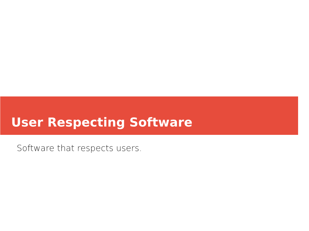 User Respecting Software