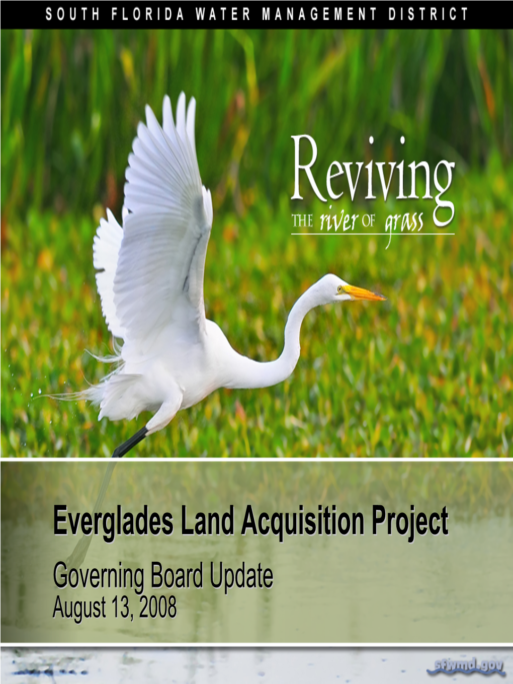 Everglades Land Acquisition Project Governing Board Update August 13, 2008