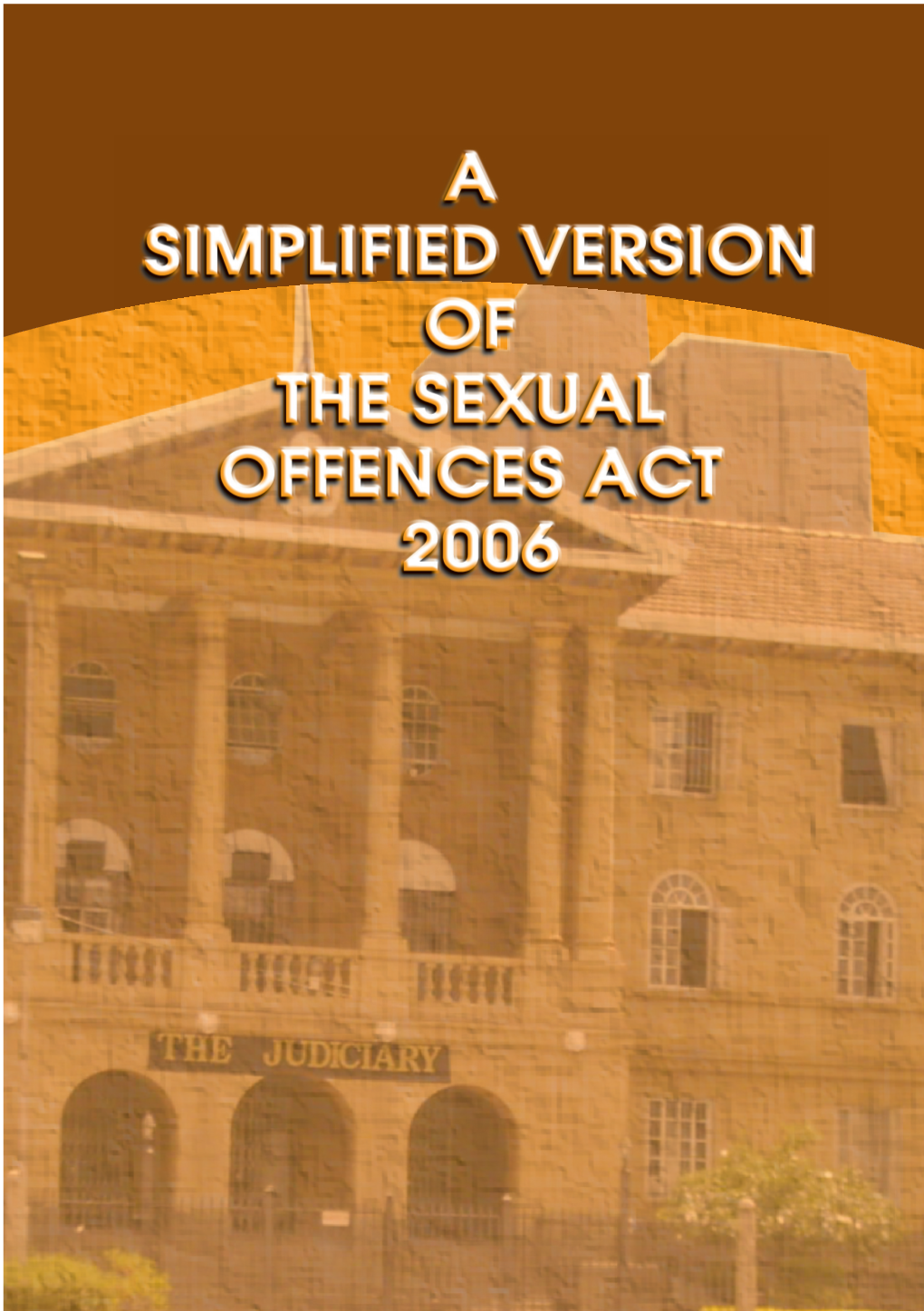 A Popular Version of the Sexual Offence Act 2006 a SIMPLIFIED VERSION of the SEXUAL OFFENCES ACT 2006