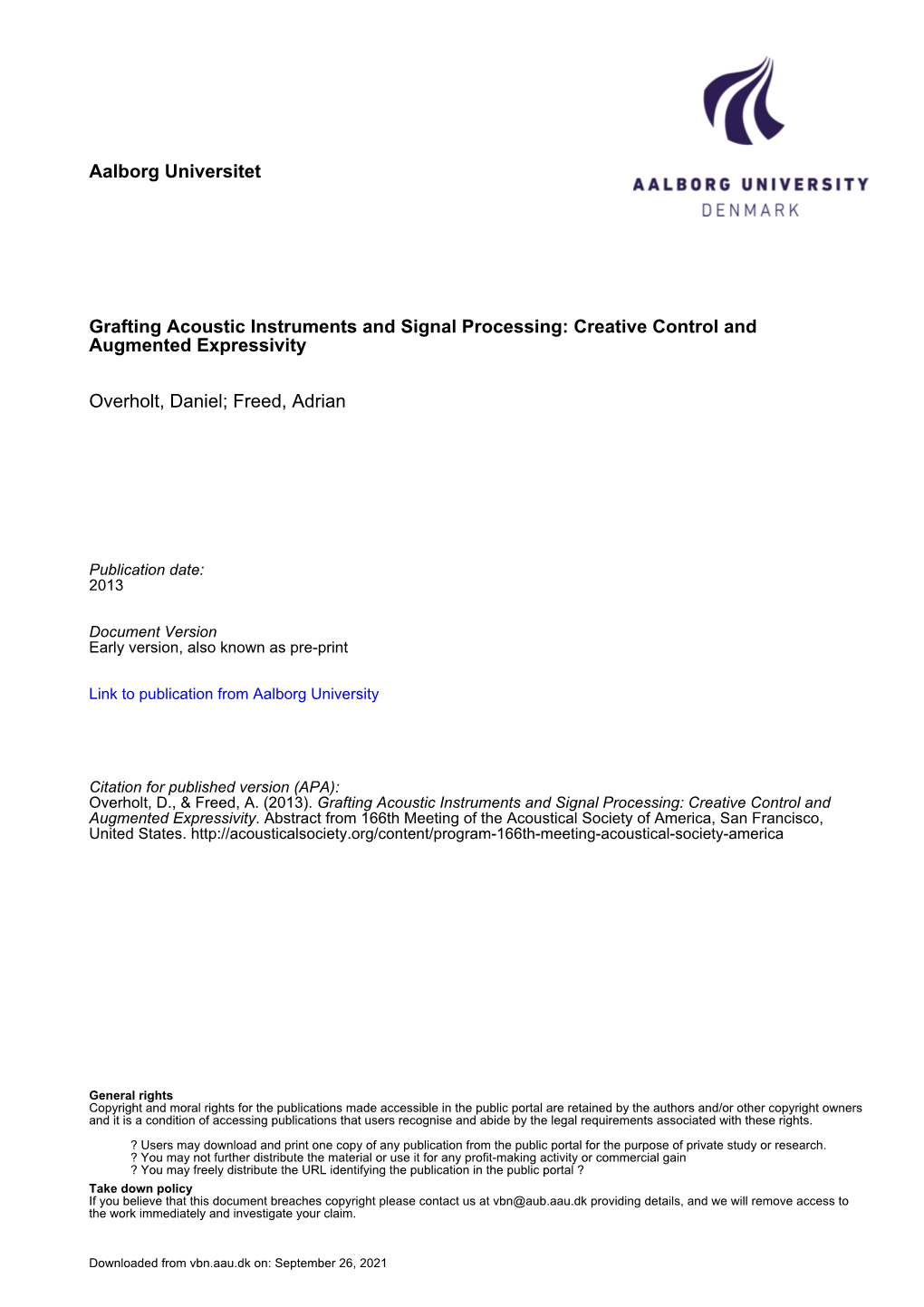 Aalborg Universitet Grafting Acoustic Instruments and Signal Processing: Creative Control and Augmented Expressivity Overholt, D