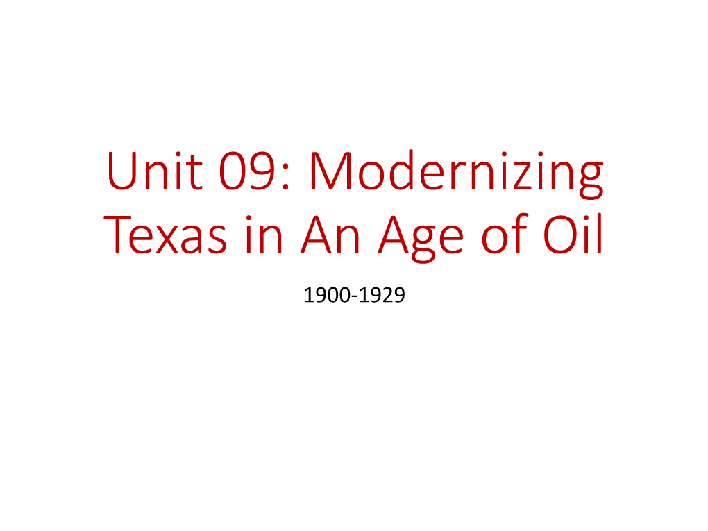 Unit 09: Modernizing Texas in an Age Of