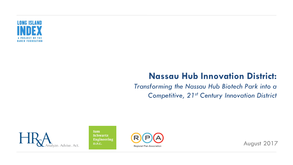 Nassau Hub Innovation District: Transforming the Nassau Hub Biotech Park Into a Competitive, 21St Century Innovation District