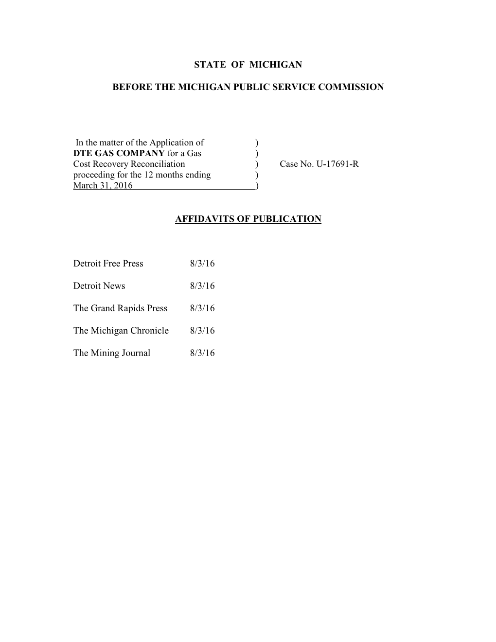 State of Michigan Before the Michigan Public Service Commission **** Notice of Hearing for the Customers of Dte Gas Company Case No