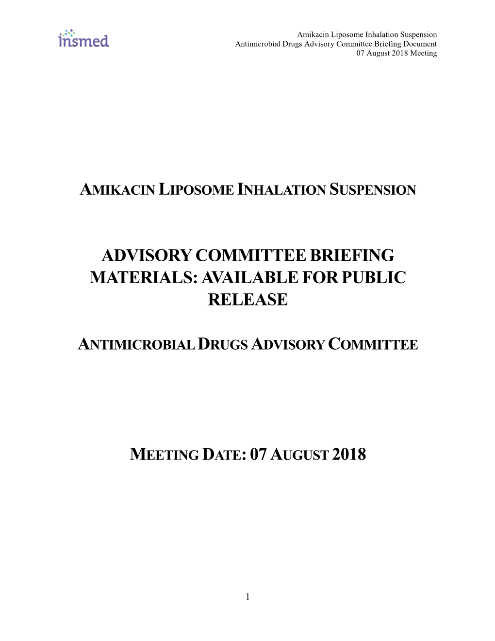 Amikacin Liposome Inhalation Suspension Antimicrobial Drugs Advisory Committee Briefing Document 07 August 2018 Meeting