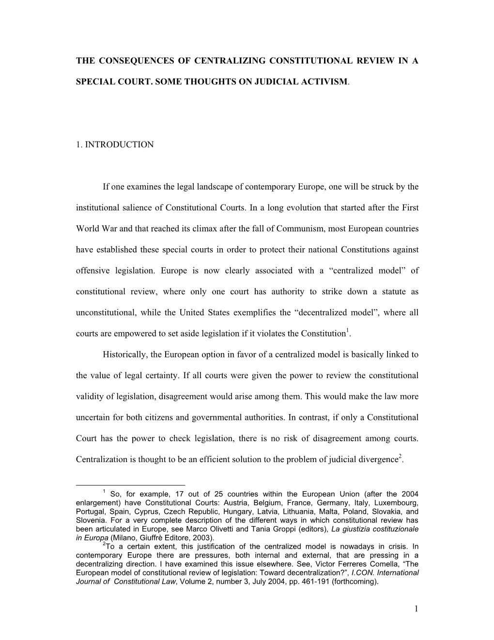 The Consequences of Centralizing Constitutional Review in a Special Court. Some Thoughts on Judicial Activism