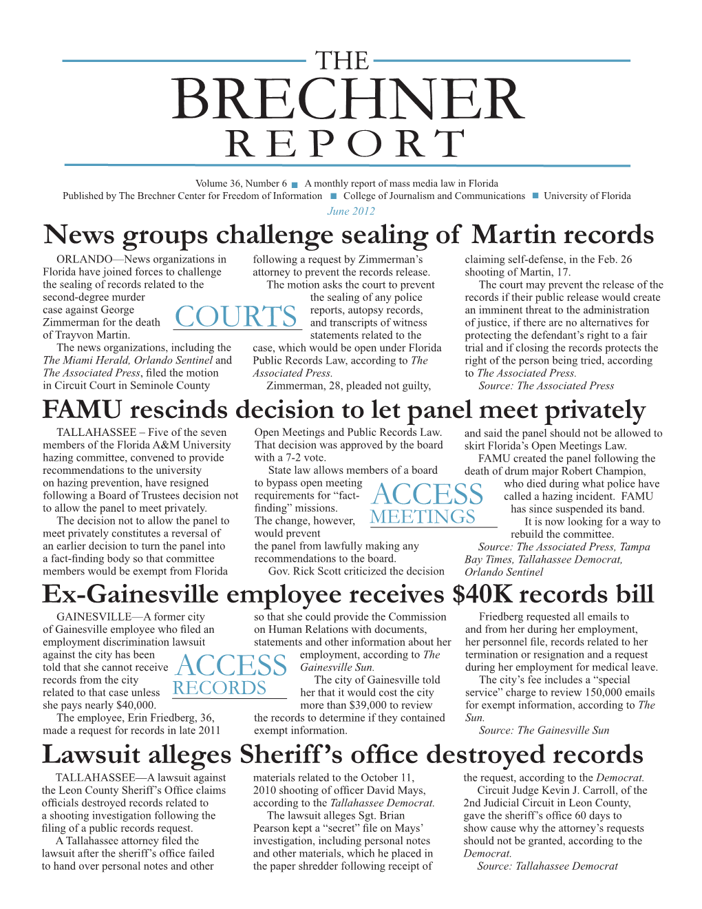June 2012 News Groups Challenge Sealing of Martin Records ORLANDO—News Organizations in Following a Request by Zimmerman’S Claiming Self-Defense, in the Feb