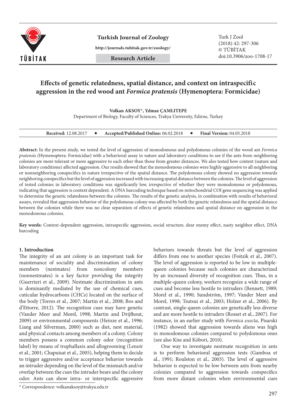 Effects of Genetic Relatedness, Spatial Distance, and Context on Intraspecific Aggression in the Red Wood Ant Formica Pratensis (Hymenoptera: Formicidae)