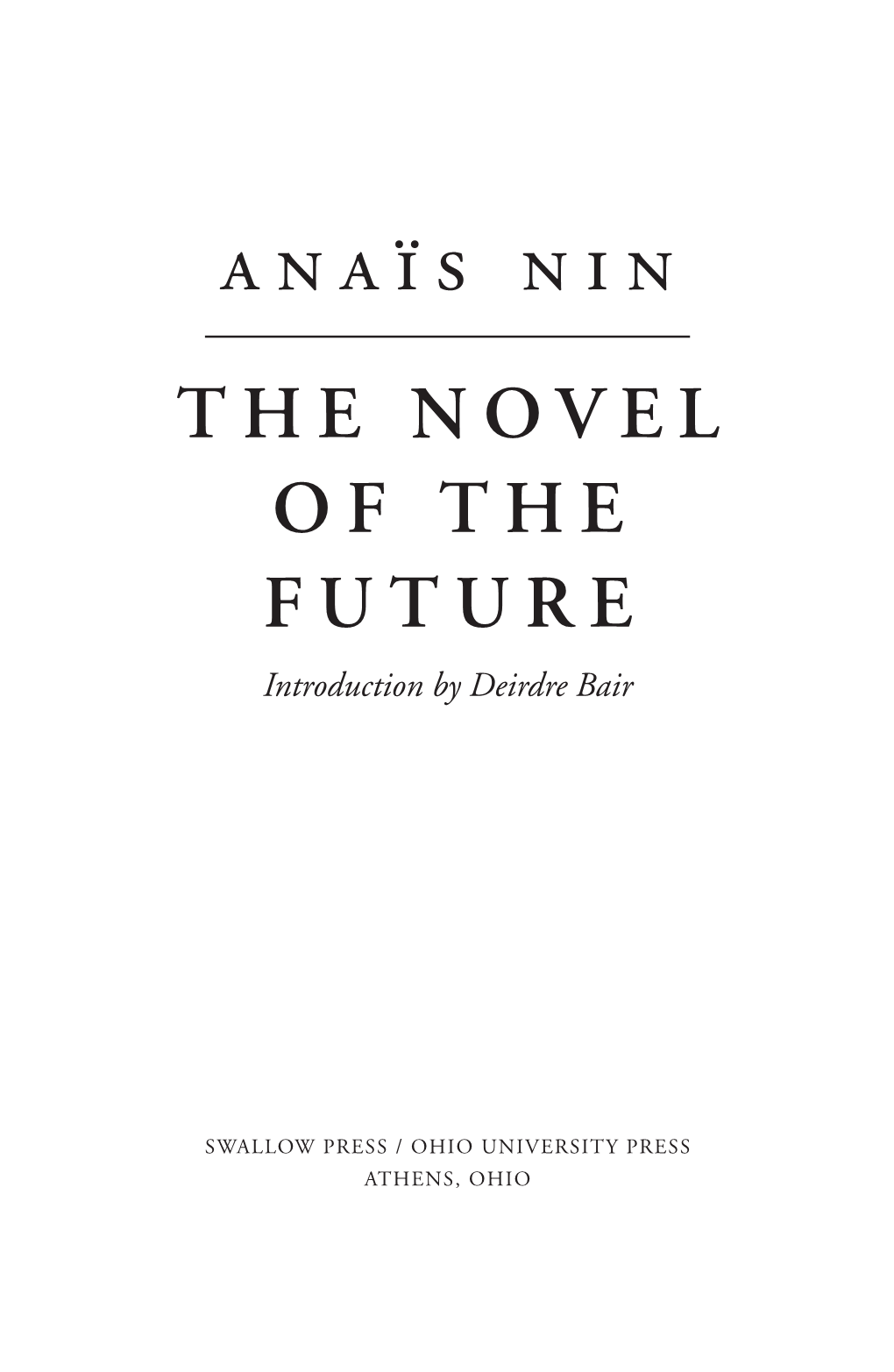 THE NOVEL of the FUTURE Introduction by Deirdre Bair