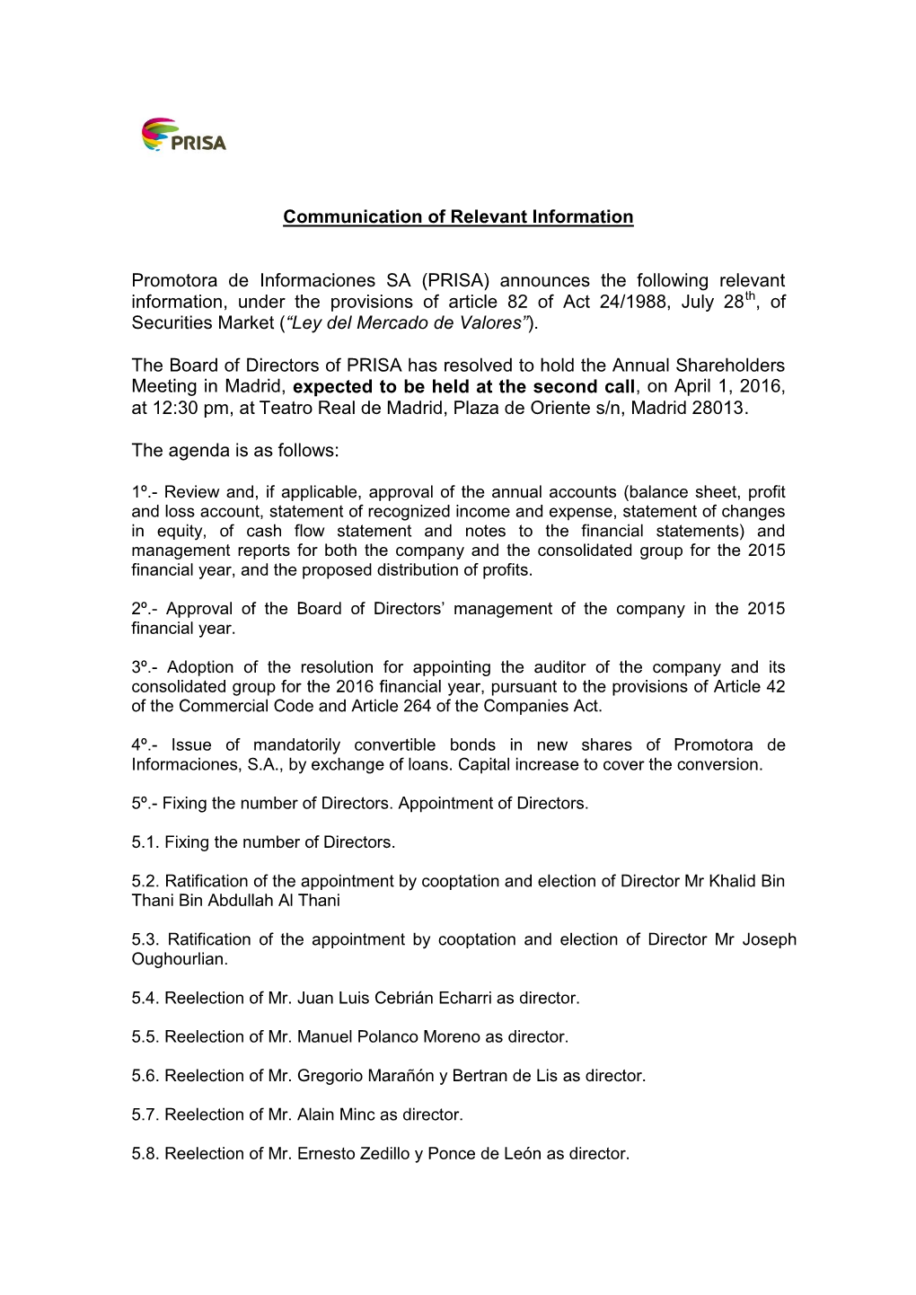 PRISA) Announces the Following Relevant Information, Under the Provisions of Article 82 of Act 24/1988, July 28Th, of Securities Market (“Ley Del Mercado De Valores”)