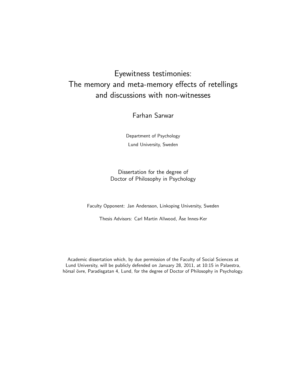 Eyewitness Testimonies: the Memory and Meta-Memory Eﬀects of Retellings and Discussions with Non-Witnesses