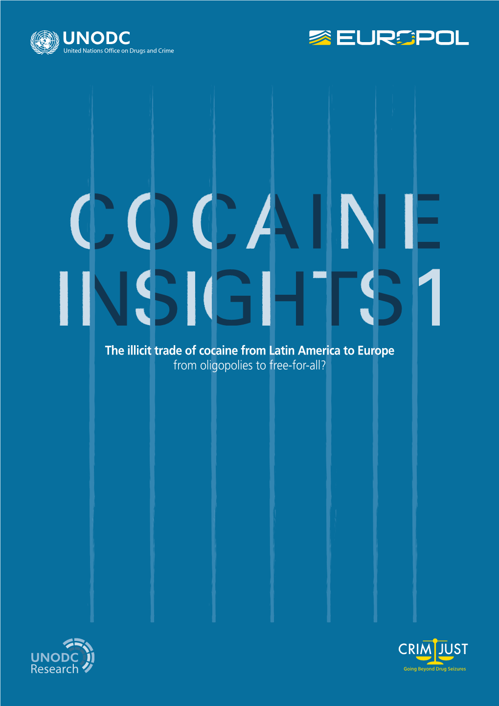 Research Going Beyond Drug Seizures COCAINE Cocaine Insights Table of Contents INSIGHTS