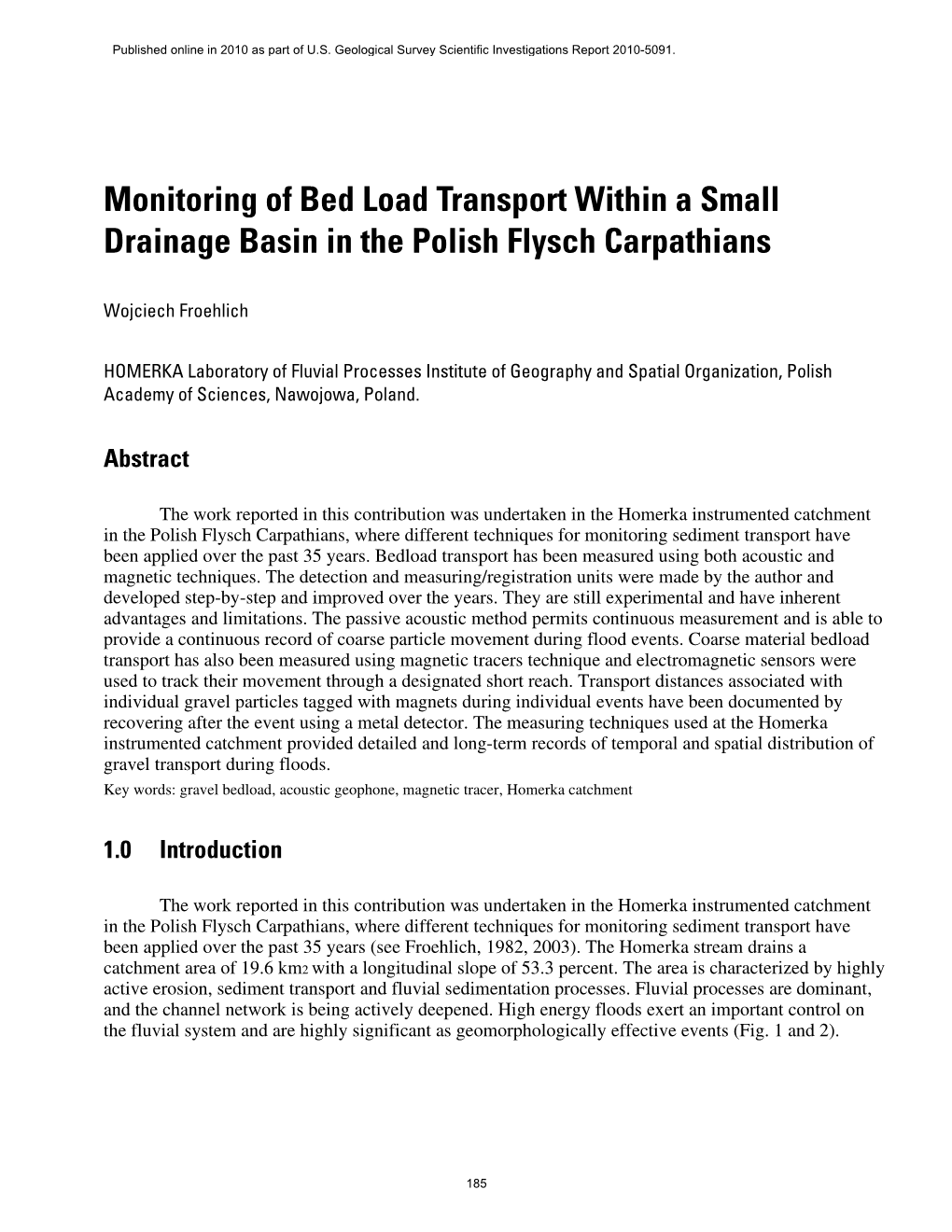 Monitoring of Bed Load Transport Within a Small Drainage Basin in the Polish Flysch Carpathians