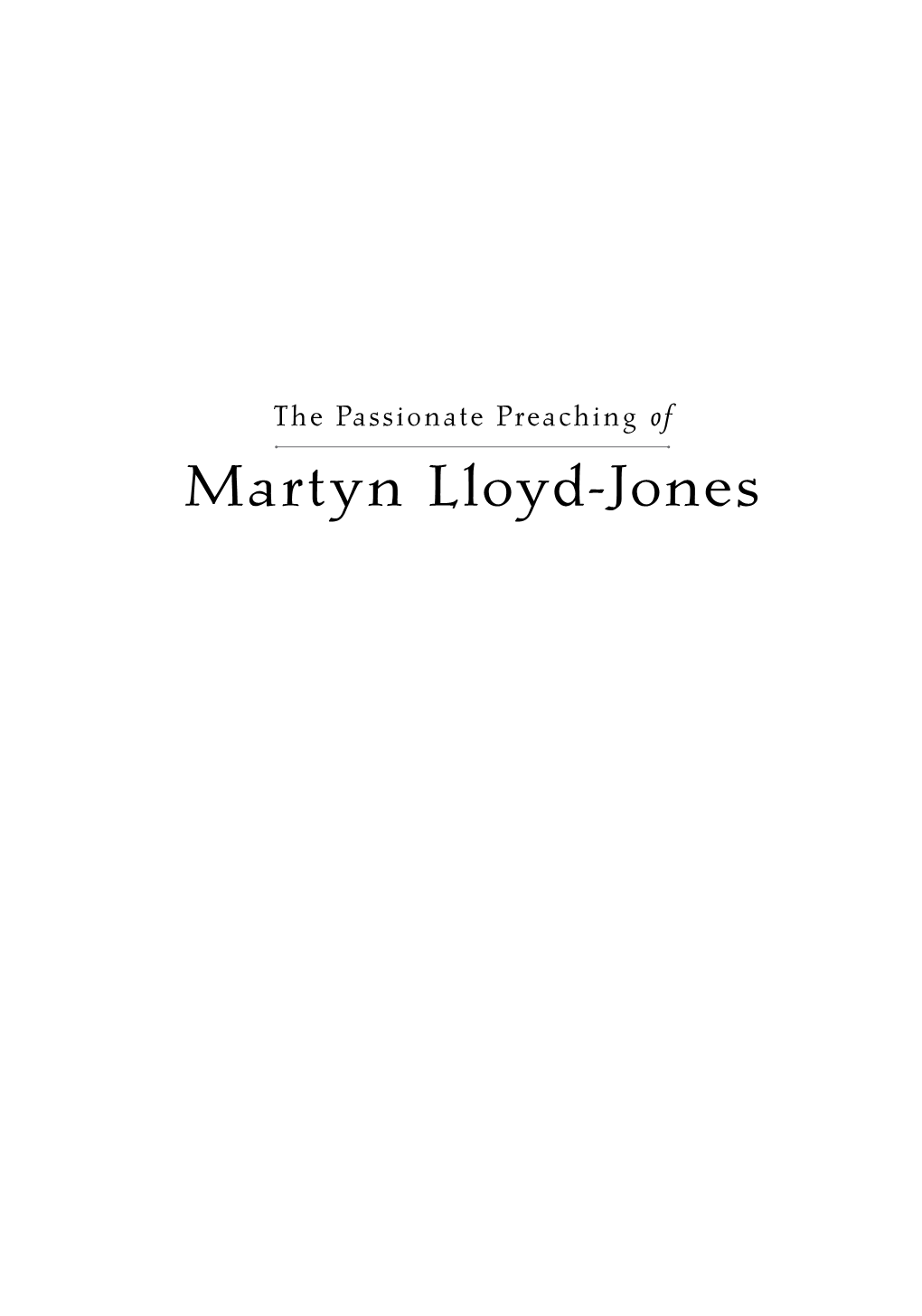 Martyn Lloyd-Jones the Long Line of Godly Men Profiles Series Editor, Steven J