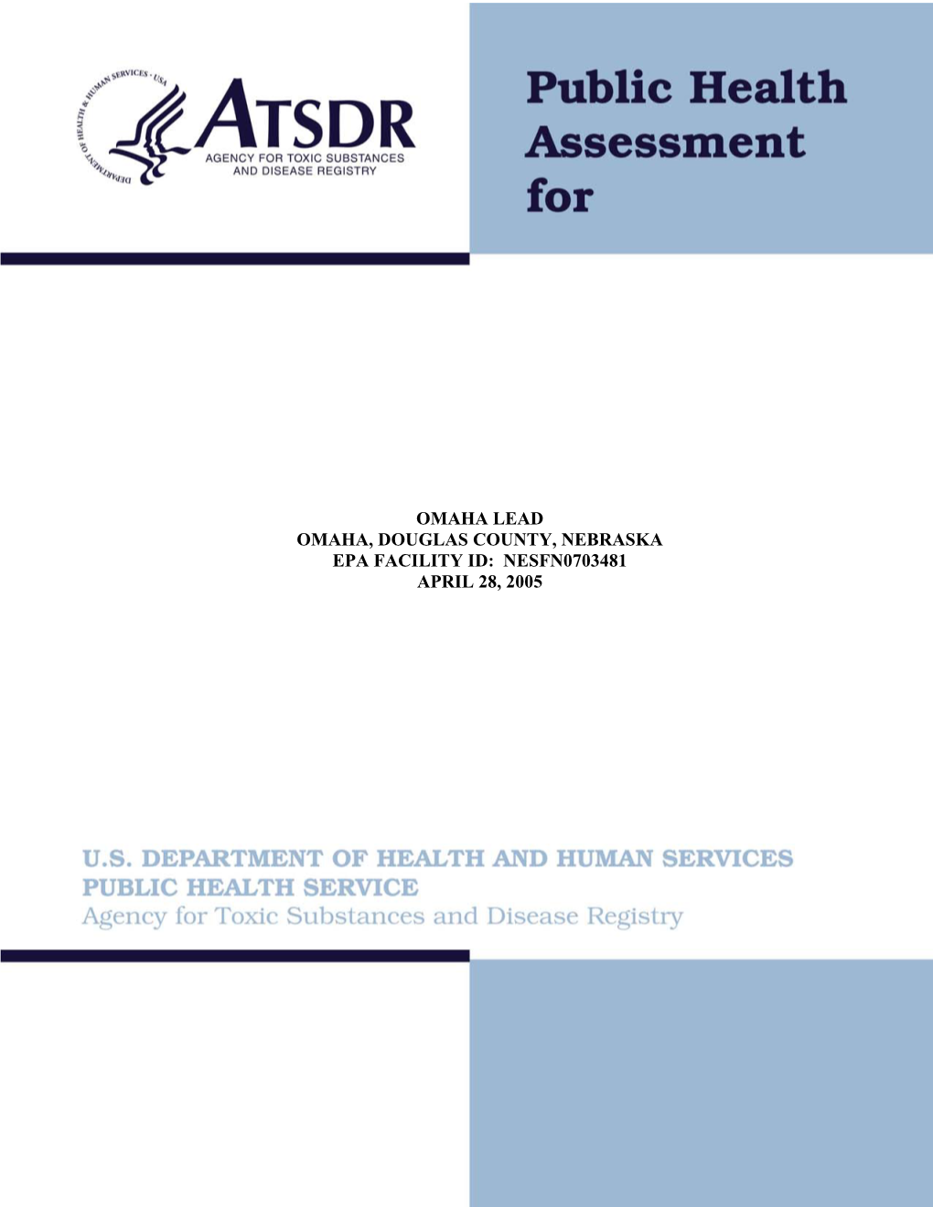 Omaha Lead Omaha, Douglas County, Nebraska Epa Facility Id: Nesfn0703481 April 28, 2005 the Atsdr Public Health Assessment: a Note of Explanation