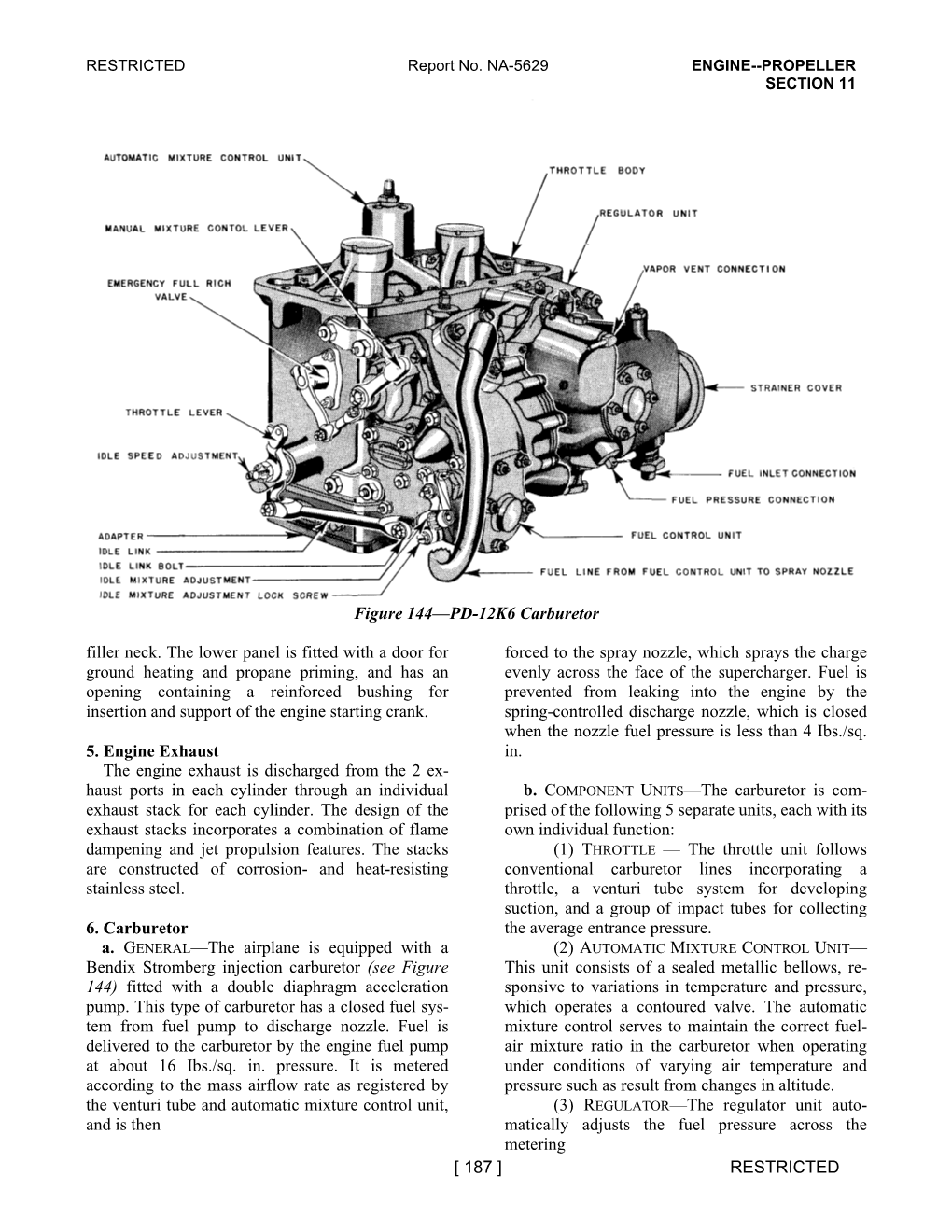 RESTRICTED Figure 144—PD-12K6 Carburetor Filler Neck. the Lower