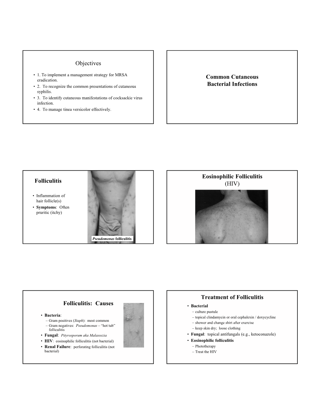 Objectives Common Cutaneous Bacterial Infections Folliculitis Eosinophilic Folliculitis