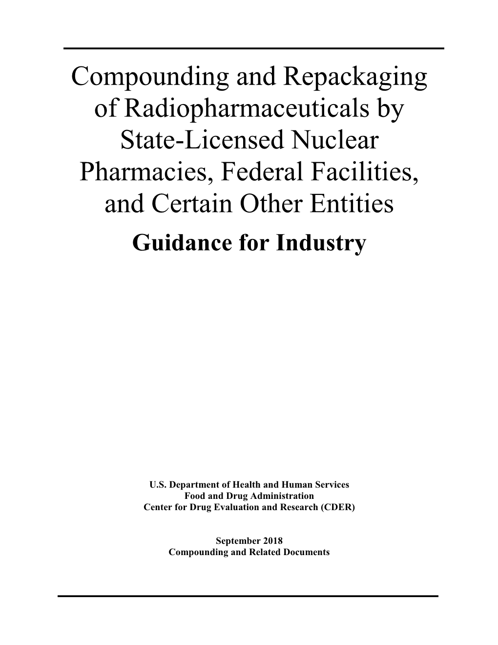 Compounding and Repackaging of Radiopharmaceuticals by State-Licensed Nuclear Pharmacies, Federal Facilities, and Certain Other Entities