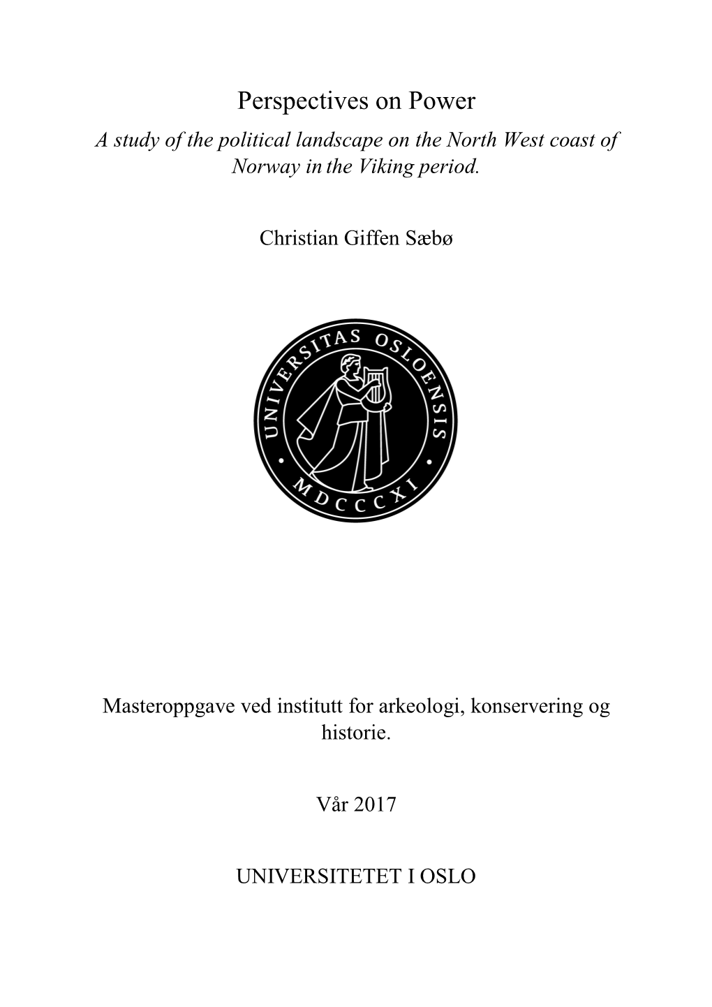 Perspectives on Power a Study of the Political Landscape on the North West Coast of Norway in the Viking Period