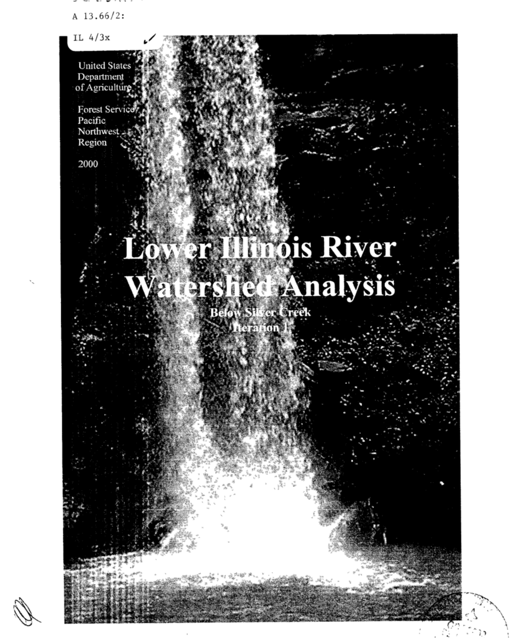 Lower Illinois River Watershed Analysis (Below Silver Creek), Iteration 1.0, Was Initiated to Analyze the Aquatic, Terrestrial, and Social Resources of the Watershed