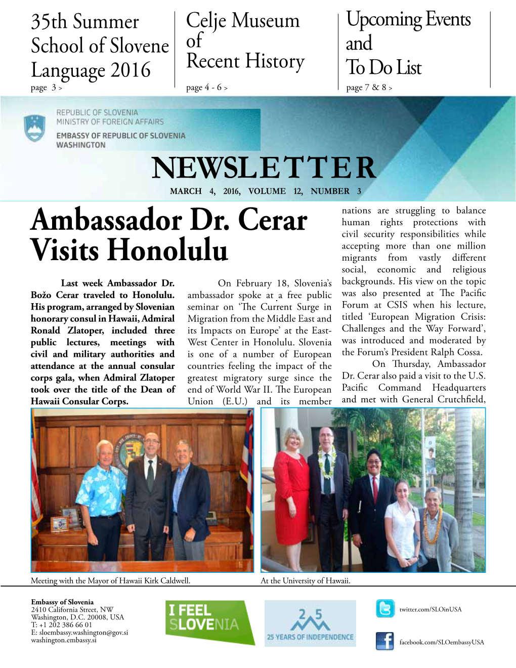 NEWSLETTER Ambassador Dr. Cerar Visits Honolulu