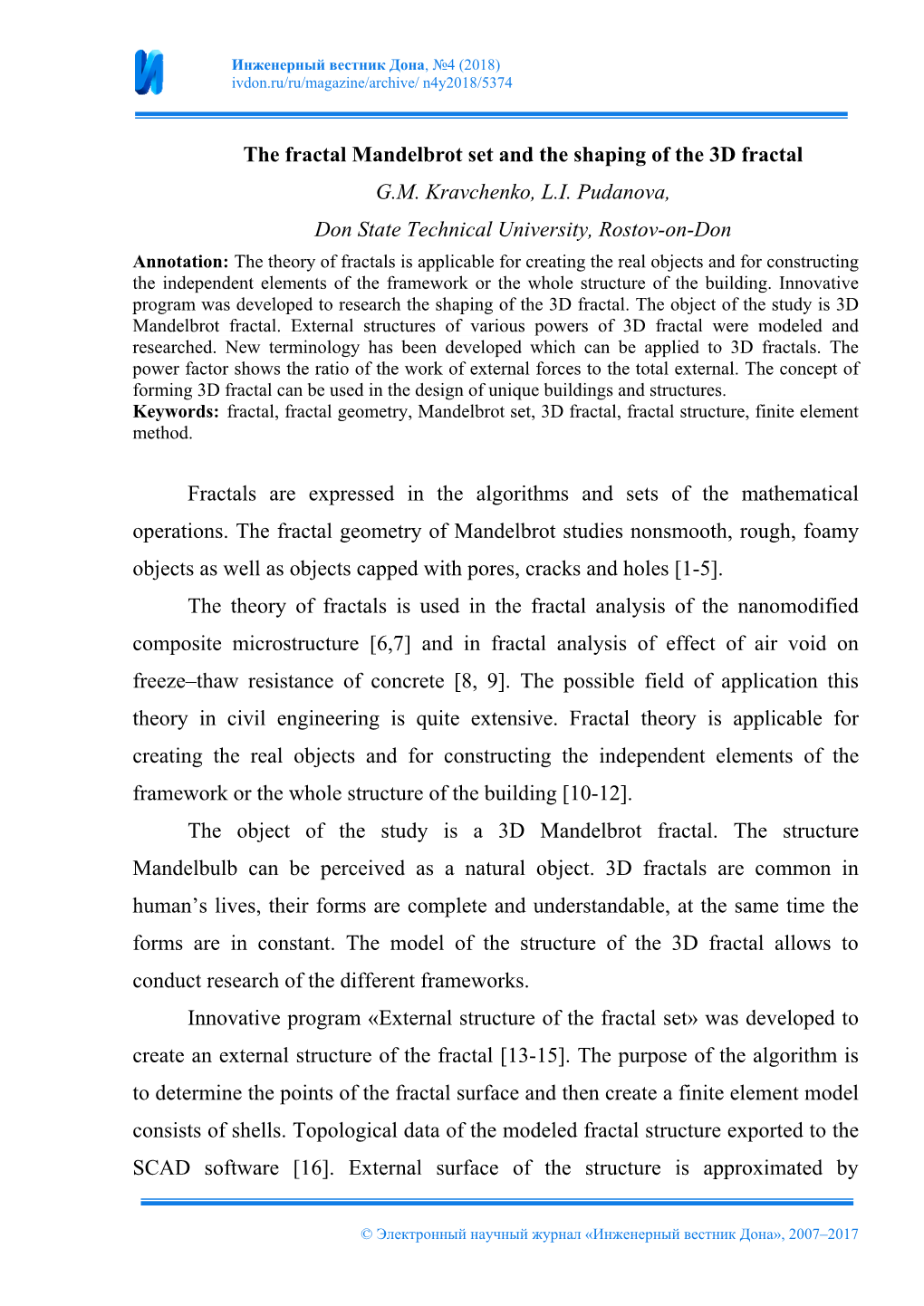 The Fractal Mandelbrot Set and the Shaping of the 3D Fractal G.M. Kravchenko, L.I. Pudanova, Don State Technical University