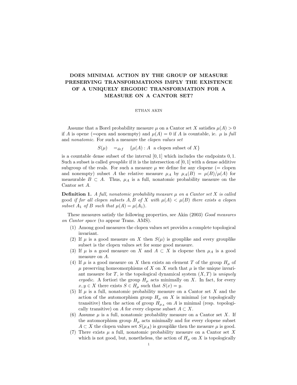 Does Minimal Action by the Group of Measure Preserving Transformations Imply the Existence of a Uniquely Ergodic Transformation for a Measure on a Cantor Set?