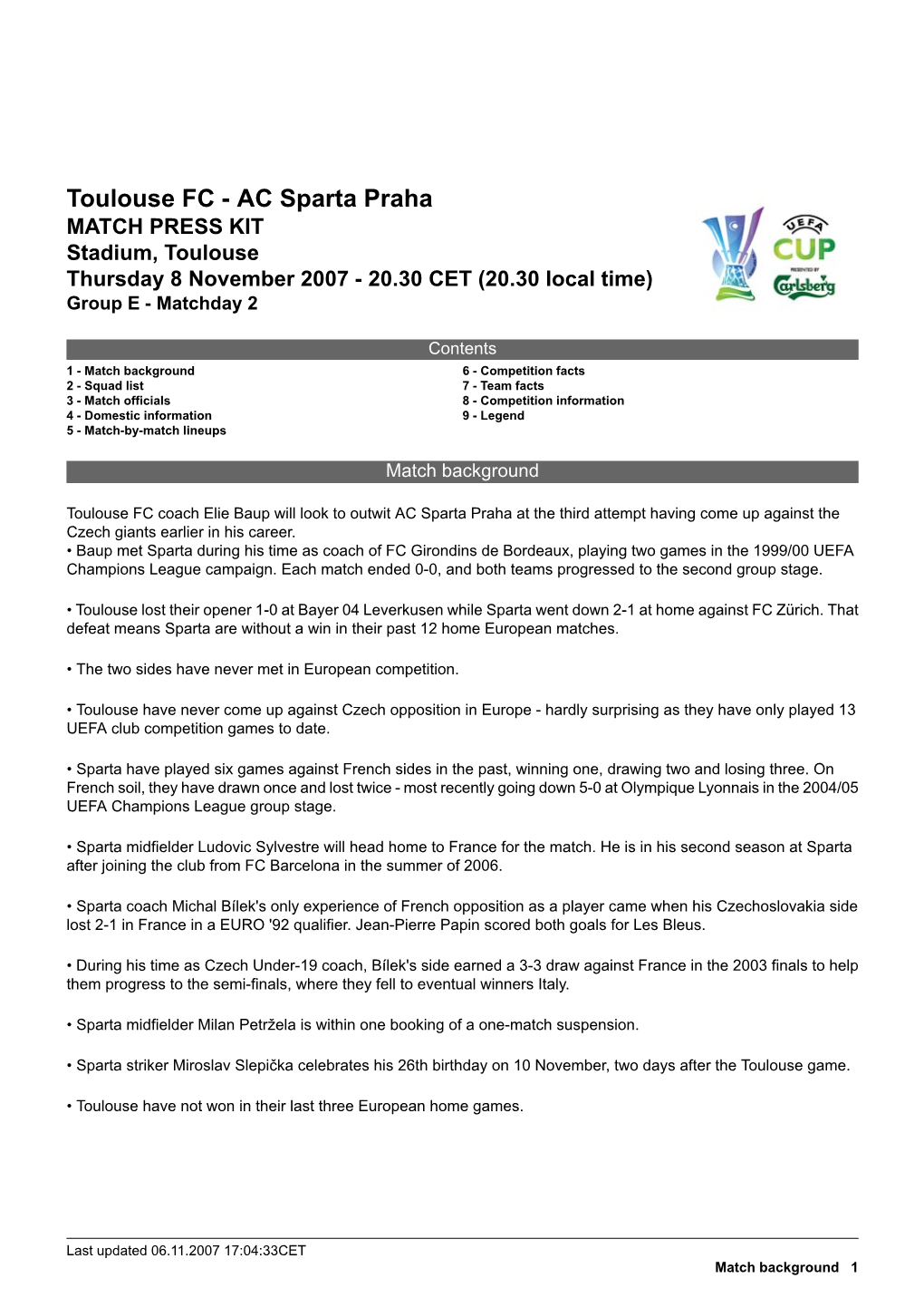 Toulouse FC - AC Sparta Praha MATCH PRESS KIT Stadium, Toulouse Thursday 8 November 2007 - 20.30 CET (20.30 Local Time) Group E - Matchday 2