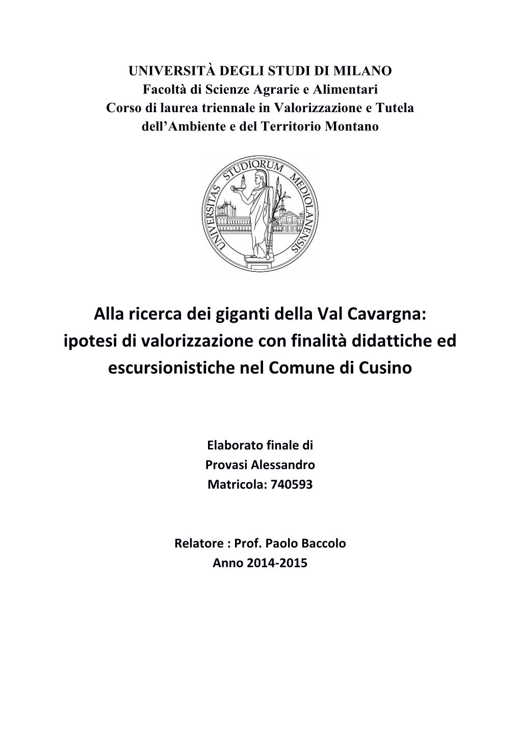 Alla Ricerca Dei Giganti Della Val Cavargna: Ipotesi Di Valorizzazione Con Finalità Didattiche Ed Escursionistiche Nel Comune Di Cusino