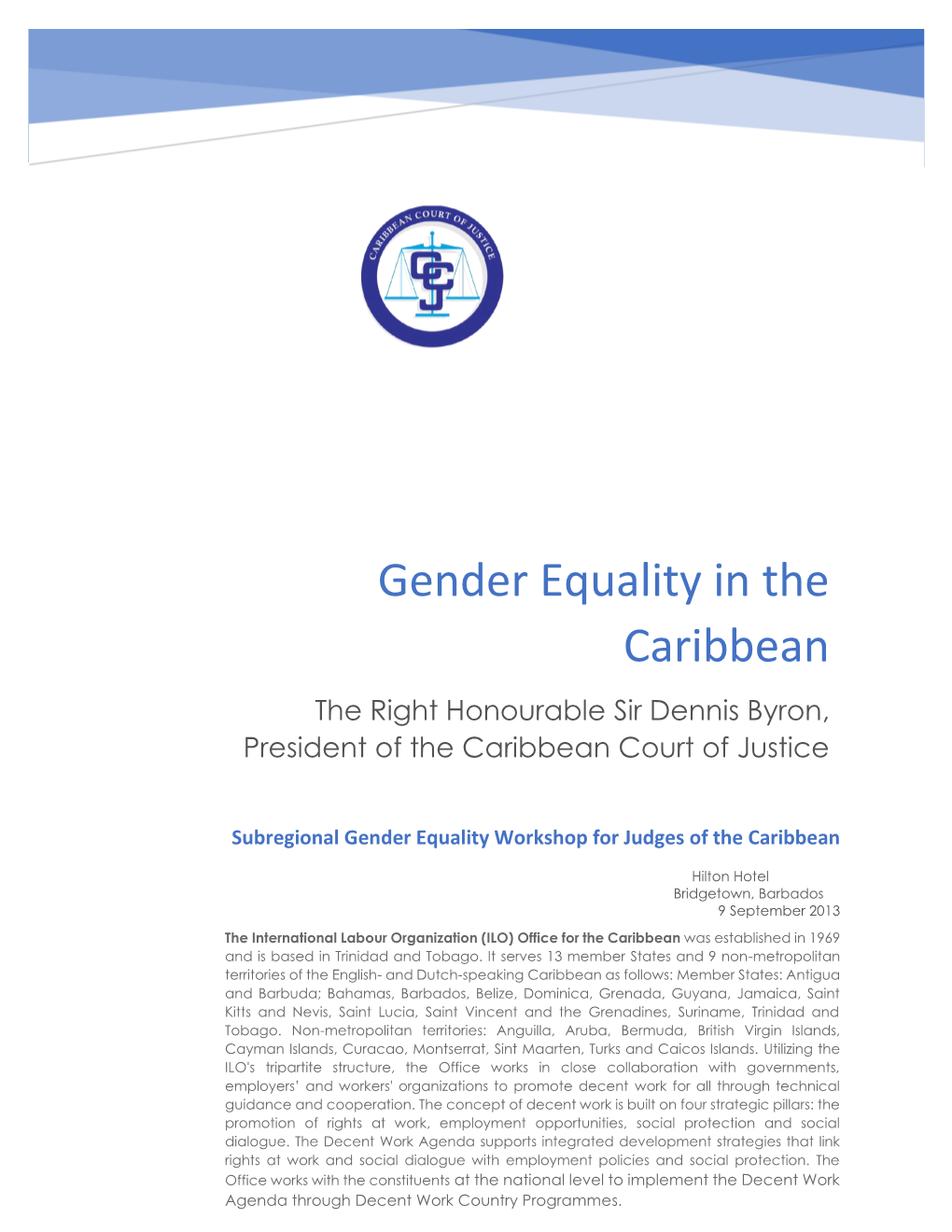 Gender Equality in the Caribbean the Right Honourable Sir Dennis Byron, President of the Caribbean Court of Justice