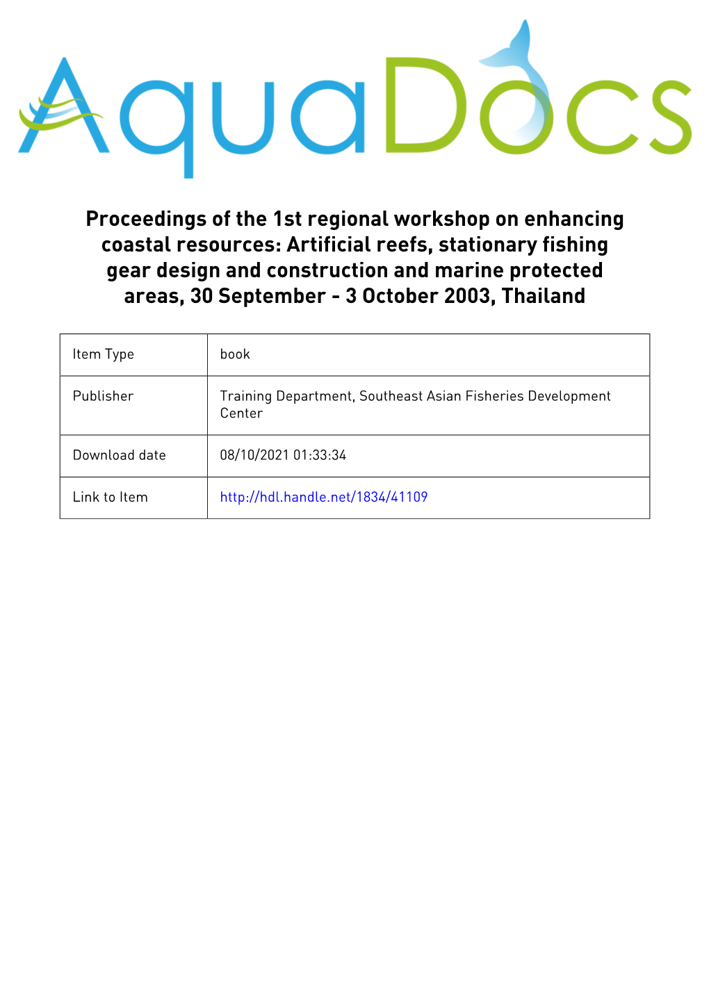 Artificial Reefs, Stationary Fishing Gear Design and Construction and Marine Protected Areas, 30 September - 3 October 2003, Thailand