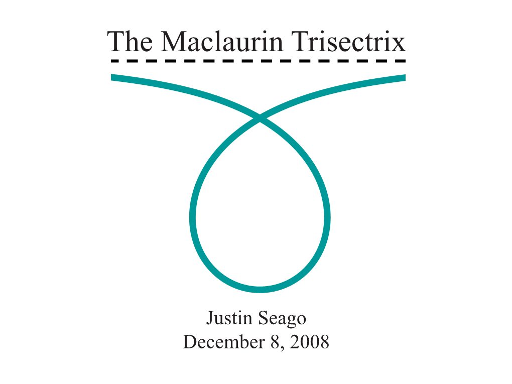 The Trisectrix of Maclaurin, That Provides One Way of Geometrically Trisecting an Angle Exactly