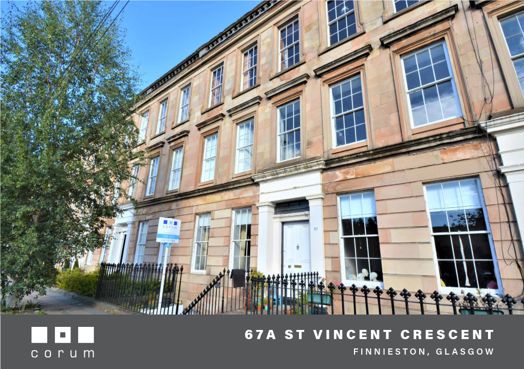 67A St Vincent Crescent Finnieston, Glasgow T H E P R O P E R T Y