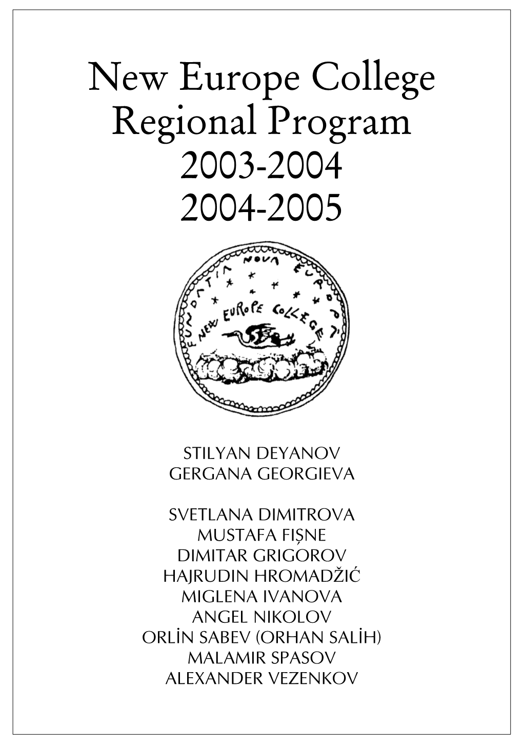 New Europe College Regional Program 2003-2004 2004-2005