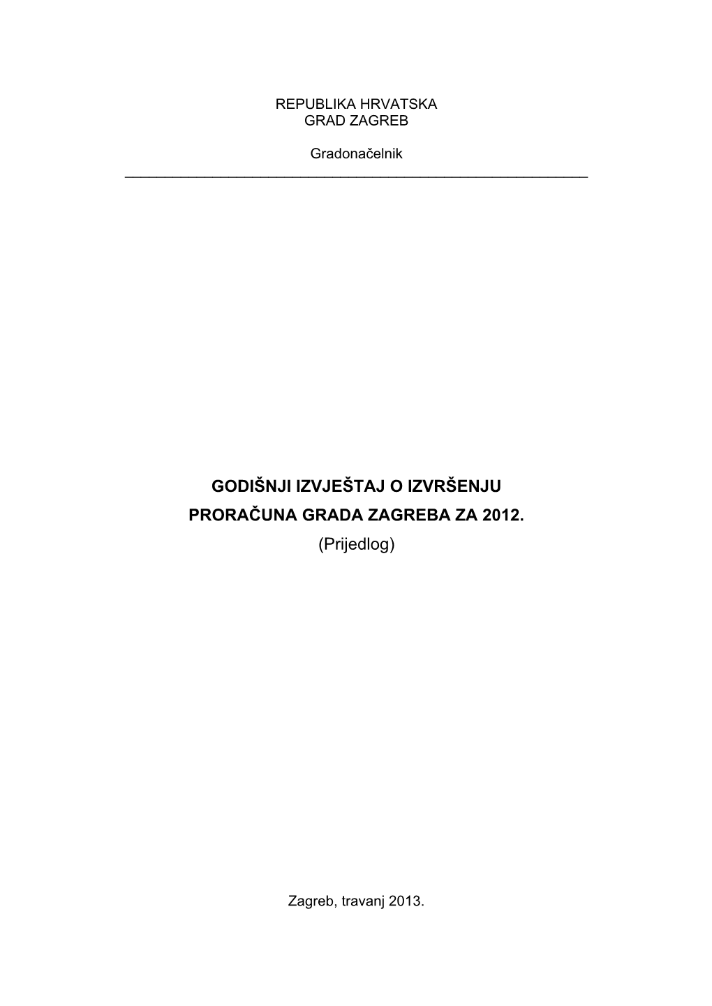 Godišnji Izvještaj O Izvršenju Proračuna Grada Zagreba Za 2012