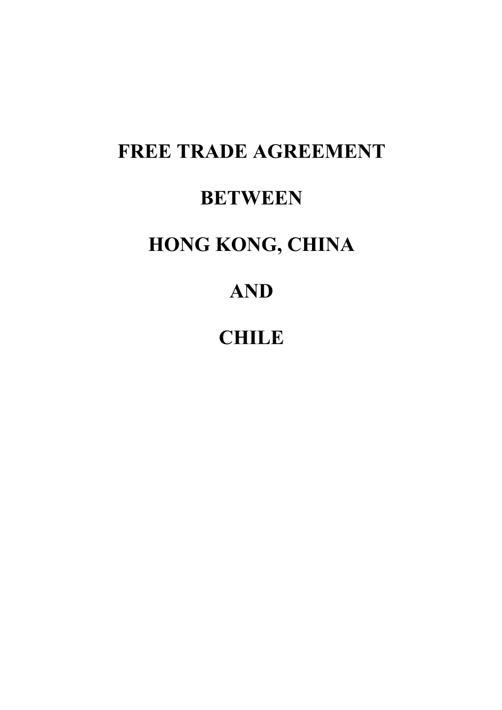 Free Trade Agreement Between Hong Kong, China and Chile ;