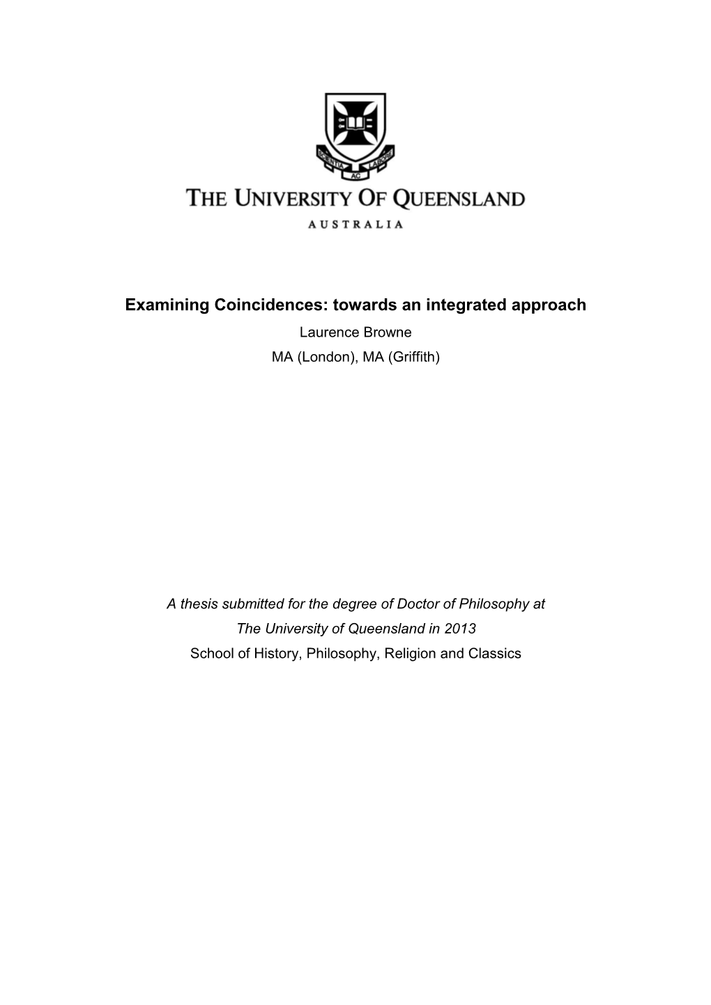 Examining Coincidences: Towards an Integrated Approach Laurence Browne MA (London), MA (Griffith)