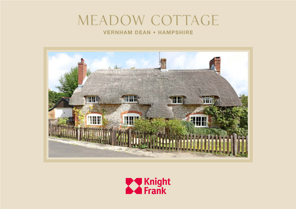 Meadow Cottage VERNHAM DEAN • HAMPSHIRE Meadow Cottage VERNHAM DEAN • HAMPSHIRE