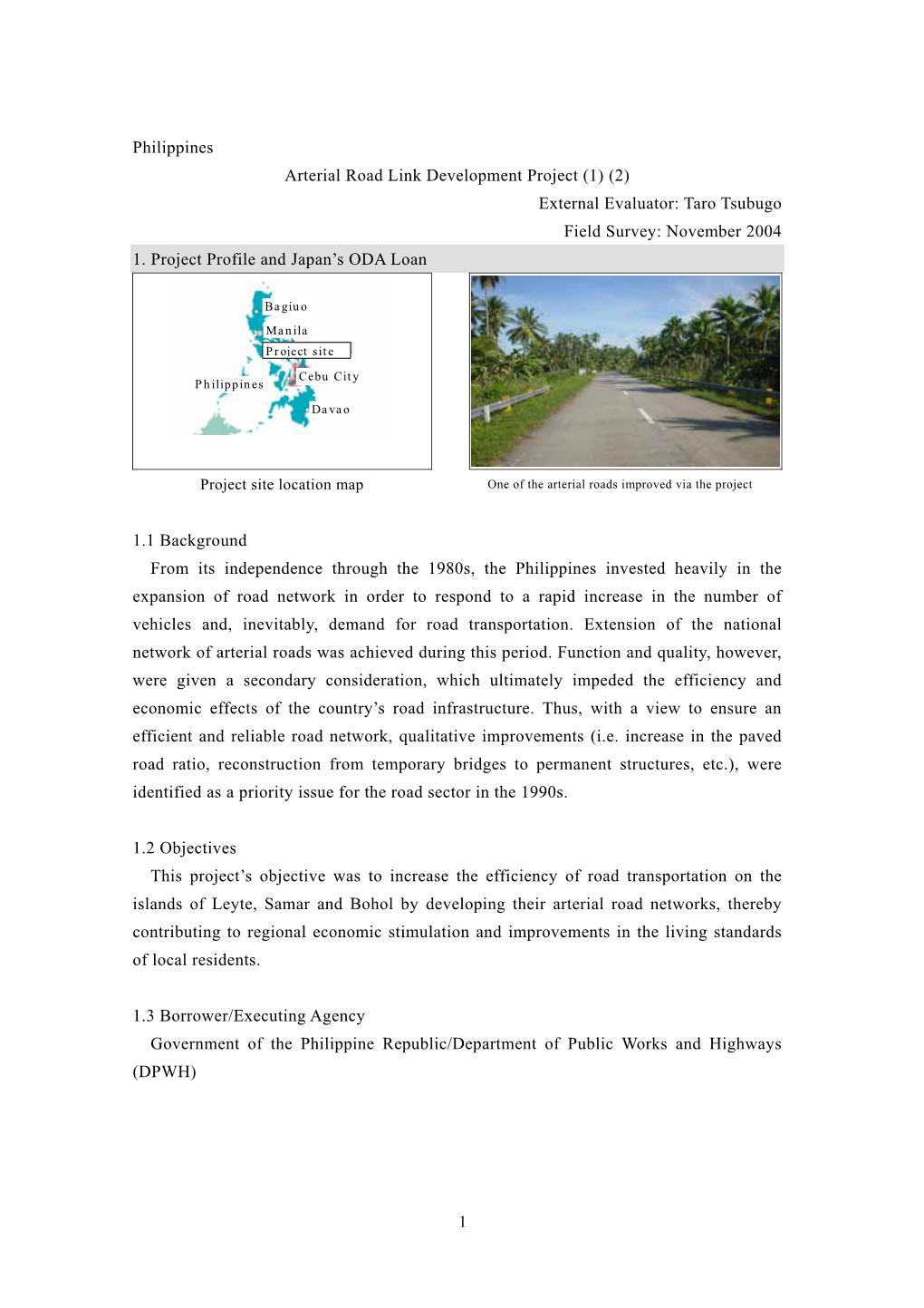 Philippines Arterial Road Link Development Project (1) (2) External Evaluator: Taro Tsubugo Field Survey: November 2004 1